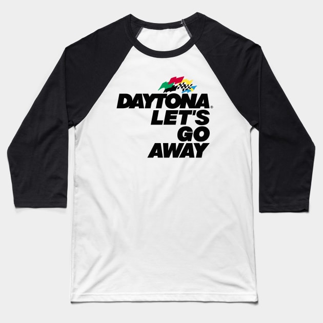 Daytona Let's Go Away Baseball T-Shirt by LeeRobson
